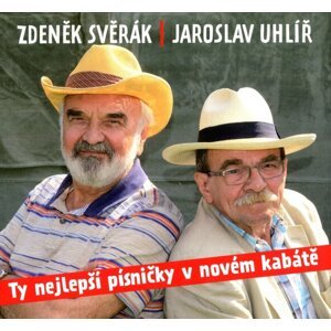 Jaroslav Uhlíř, Zdeněk Svěrák: Ty nejlepší písničky v novém kabátě (CD)