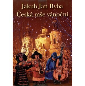Česká mše vánoční, Jakub Jan Ryba (CD) (papírový obal)