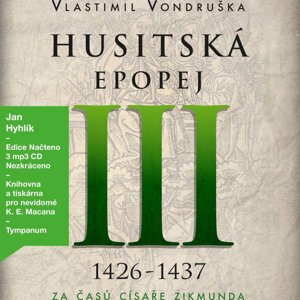 Husitská epopej III. - Za časů císaře Zikmunda (1425-1437) (3 MP3-CD) - audiokniha