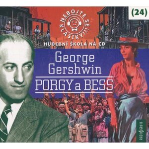 Nebojte se klasiky! (24) - George Gershwin - Porgy a Bess (CD) - mluvené slovo