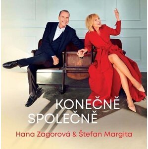Hana Zagorová, Štefan Margita: Konečně společně (CD)