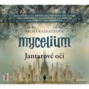 Mycelium: Jantarové oči (2 MP3-CD) - audiokniha