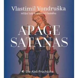 Apage Satanas - Hříšní lidé Království českého (2 MP3-CD) - audiokniha