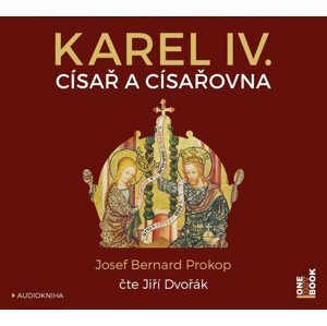 Karel IV. - Císař a císařovna (MP3-CD) - audiokniha