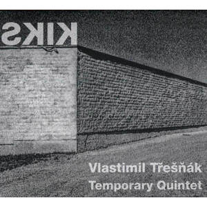 Vlastimil Třešňák, Temporary Quintet - Kiks (CD)